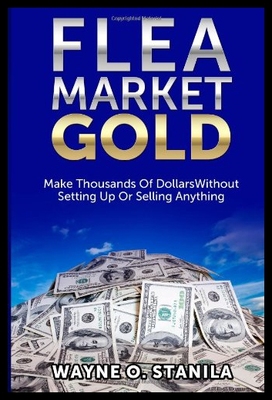 【预售】Flea Market Gold: Make Thousands Without Setting