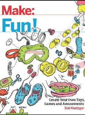 【预订】Make Fun!: Create Your Own Toys, Gam...
