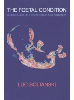 【预订】The Foetal Condition - a Sociology o...
