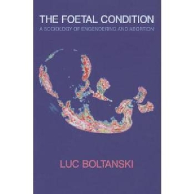 【预订】The Foetal Condition - a Sociology o...