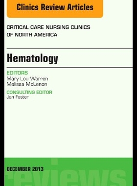 【预售】Hematology, an Issue of Critical Care Nursing Cli