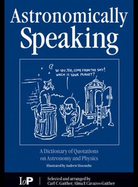 【预售】Astronomically Speaking: A Dictionary of Quotatio