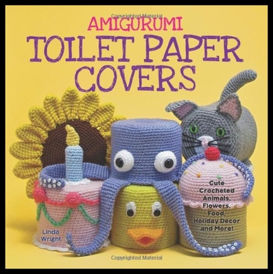 【预售】Amigurumi Toilet Paper Covers: Cute Crocheted Ani