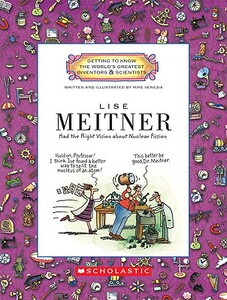Lise Meitner: Had the Right Vision about Nuclear Fission [9780531207765]