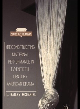 【预售】(Re)Constructing Maternal Performance in Twentiet