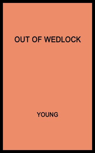 【预售】Out of Wedlock: A Study of the Problems of the Un