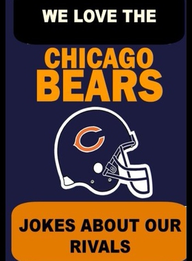 【预售】We Love the Chicago Bears - Jokes about Our Rival