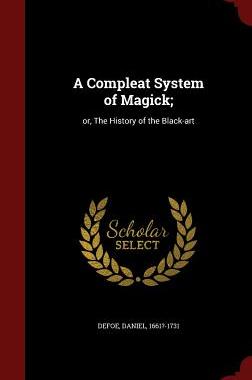 【预售】A Compleat System of Magick;: Or, th...