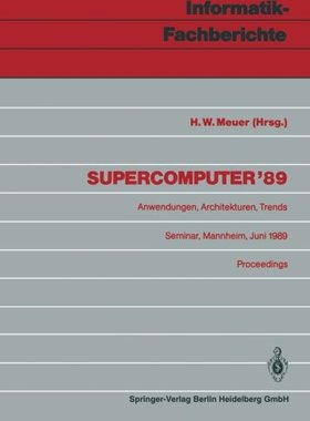 【预订】Supercomputer 89: Anwendungen, Archi...