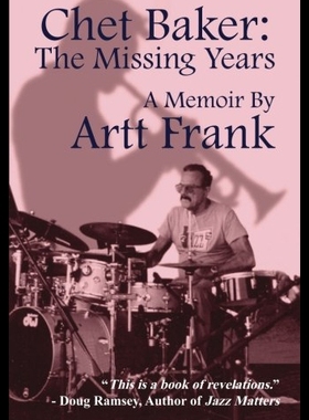 【预售】Chet Baker: The Missing Years: A Memoir by Artt F