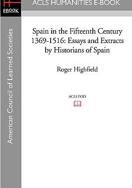 【预售】Spain in the Fifteenth Century 1369-1516: Essa...