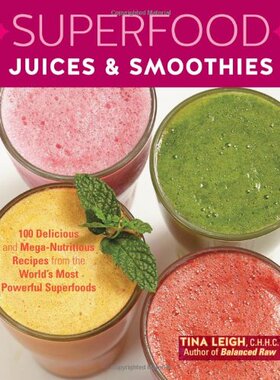 【预售】Superfood Juices & Smoothies: 100 Delicious an...