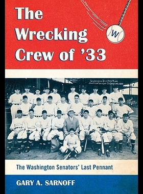 【预售】The Wrecking Crew of '33: The Washington Senators