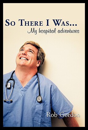 【预售】So There I Was...: My Hospital Adventures