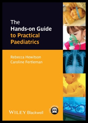 【预售】The Hands-On Guide to Practical Paediatrics. Rebe