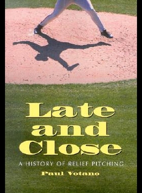 【预售】Late and Close: A History of Relief Pitching