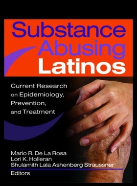 【预售】Substance Abusing Latinos: Current Research on Ep
