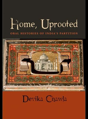 【预售】Home, Uprooted: Oral Histories of India's Partiti