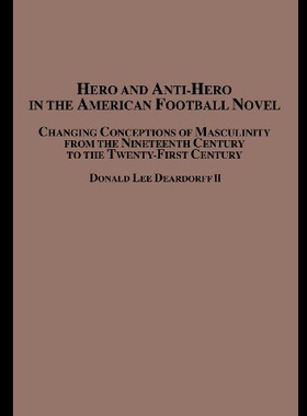 【预售】Hero and Anti-Hero in the American Football Novel