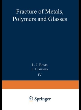 【预售】Fracture of Metals, Polymers, and Glasses: Procee