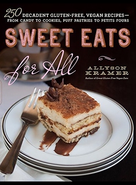【预售】Sweet Eats for All: 250 Decadent Gluten-Free, Veg