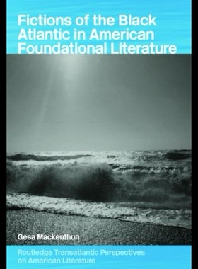 【预售】Fictions of the Black Atlantic in American Foun