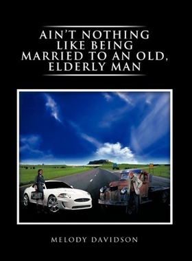 【预售】Ain't Nothing Like Being Married to an Old, Elder