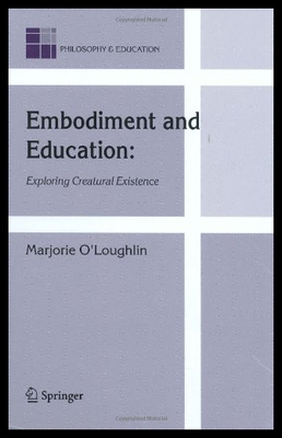 【预售】Embodiment and Education: Exploring Creatural Exi