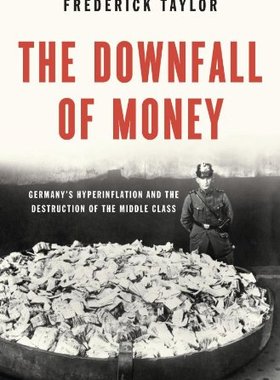 【预售】The Downfall of Money: Germany's Hyperinflatio...