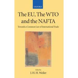 预订 The Eu, the Wto, and the NAFTA: Towards a Common Law of International Trade? [9780199248124]