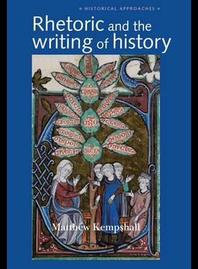 【预售】Rhetoric and the Writing of History, 400-1500