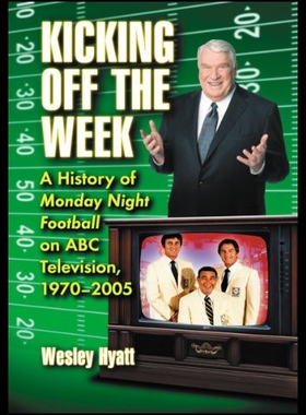 【预售】Kicking Off the Week: A History of Monday Night F