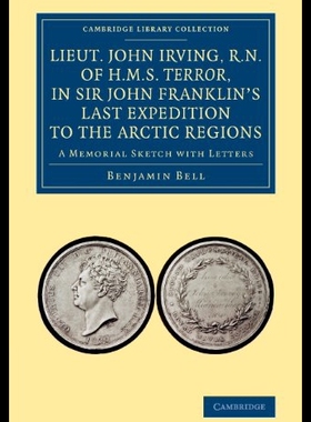 【预售】Lieut. John Irving, R.N., of H.M.S. Terror, in Si