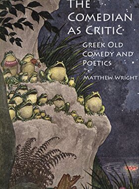 【预售】The Comedian as Critic: Greek Old Comedy and Poetics