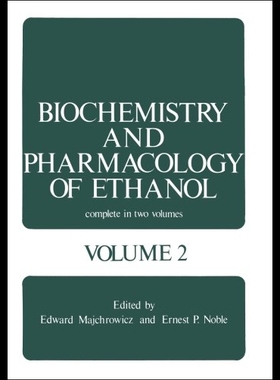 【预售】Biochemistry and Pharmacology of Ethanol: Volume
