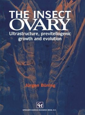 【预订】The Insect Ovary: Ultrastructure, Pr...
