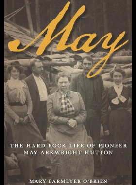 【预售】May: The Hard-Rock Life of Pioneer May Arkwright