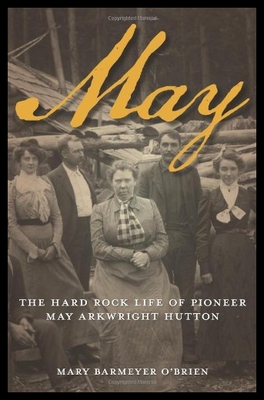 【预售】May: The Hard-Rock Life of Pioneer May Arkwright