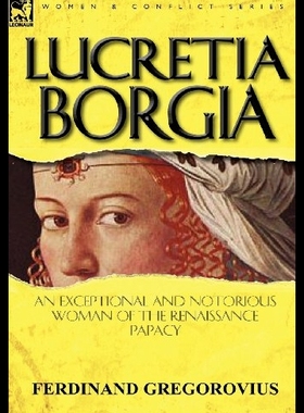【预售】Lucretia Borgia: An Exceptional and No