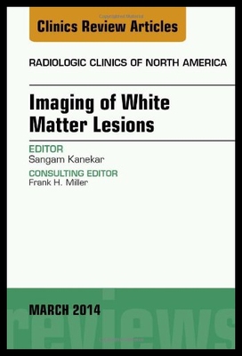 【预售】Imaging of White Matter, an Issue of Radiologic C