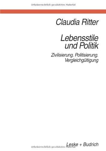 【预售】Lebensstile Und Politik: Zivilisierung - Polit...