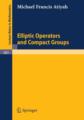 【预订】Elliptic Operators and Compact Groups