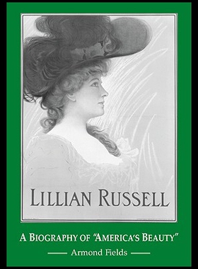 【预售】Lillian Russell: A Biography of America's Beauty