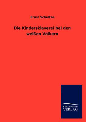 【预售】Die Kindersklaverei Bei Den Wei En V Lkern