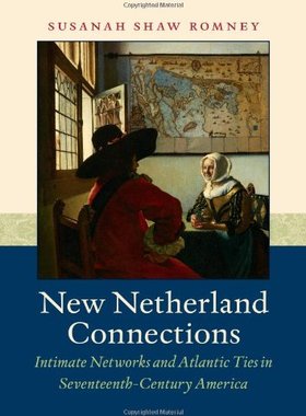 【预售】New Netherland Connections: Intimate Networks ...