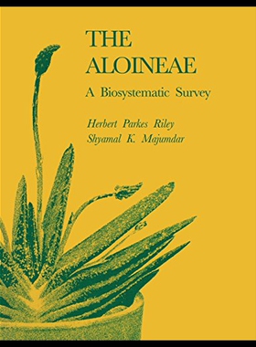 【预售】The Aloineae: A Biosystematic Survey