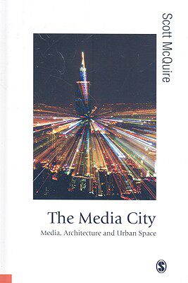 【预售】The Media City: Media, Architecture and Urban Space