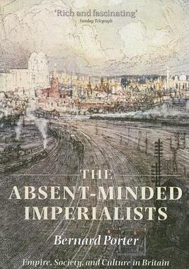 【预售】The Absent-Minded Imperialists: Empire, Society