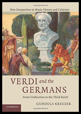 【预售】Verdi and the Germans: From Unification to the Th