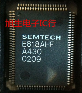 E818AHF QFP-100 SEMTECH 驱动IC 全新原装 现货库存